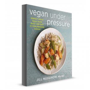 Vegan Under Pressure Cookbook by The Veggie Queen